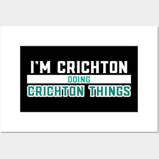 I'm Crichton Doing Crichton Things Posters and Art